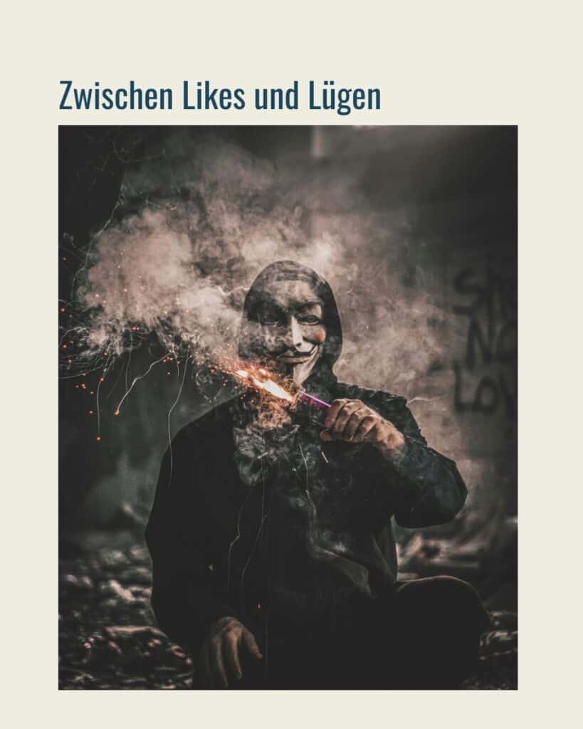 Zwischen Likes und Lügen